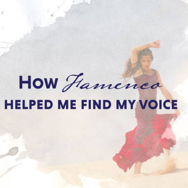 How Flamenco Helped Me Find My Voice
