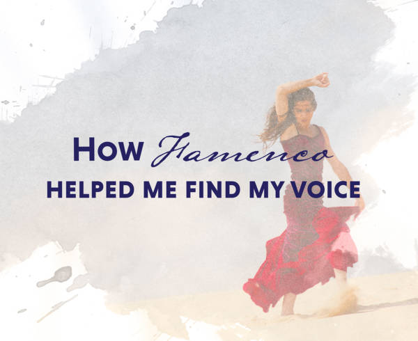 How Flamenco Helped Me Find My Voice